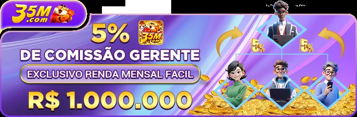 Aposte com confiança na 35m